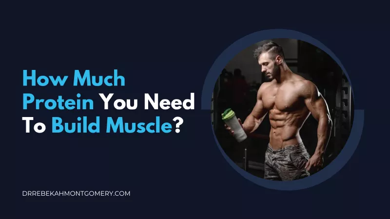 How Much Protein You Need To Build Muscle?